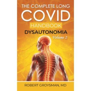 The Complete Long COVID Handbook: Volume 2 Dysautonomia