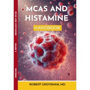 The Complete Long Covid Handbook: Volume 5 MCAS & Histamine